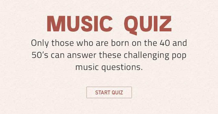 Take this challenge if you think you know a lot about Music from before the 70's!