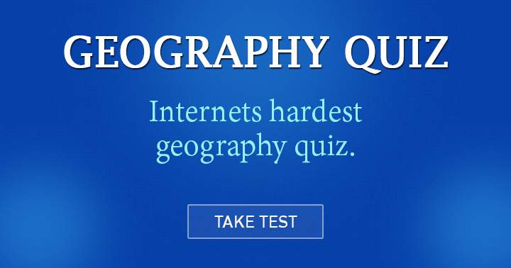 Can you handle internets hardest Geography quiz?