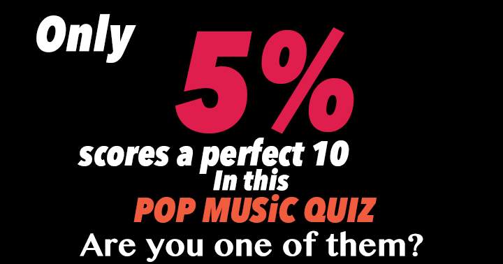 Only 5% scores a perfect 10 in this music quiz.