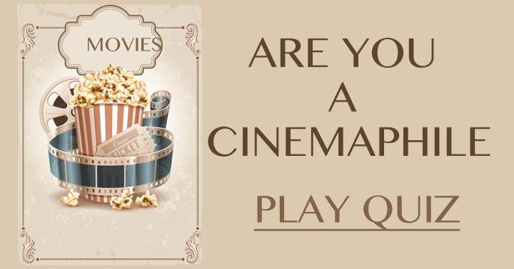 Are you a real cinemaphile?