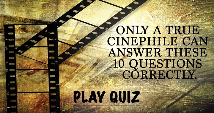 Are you a true cinephile?