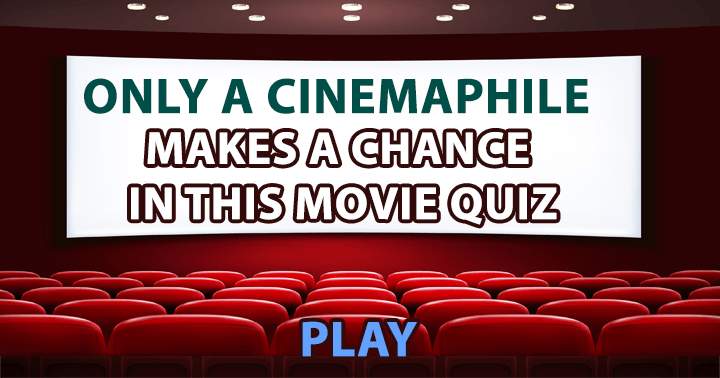 Are you a cinemaphile 