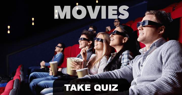 Test your movie knowledge in this 10 question quiz, can you get more than 5 right?