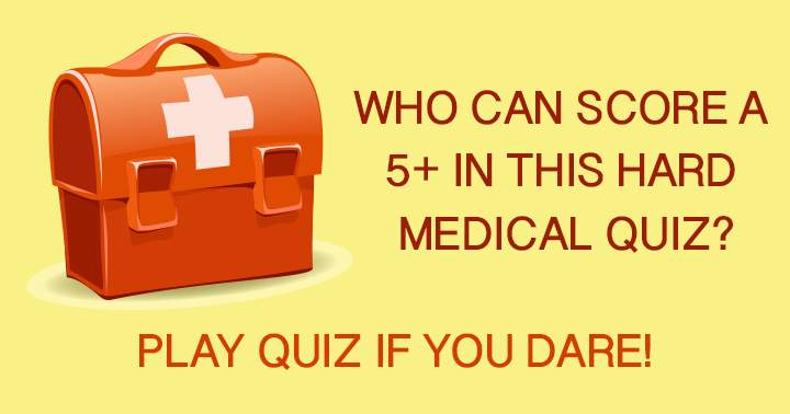 WARNING: This is a hard medical quiz!