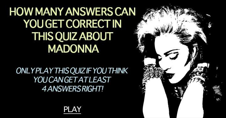 Do you think you can score at least a 4/10 in this quiz about Madonna?