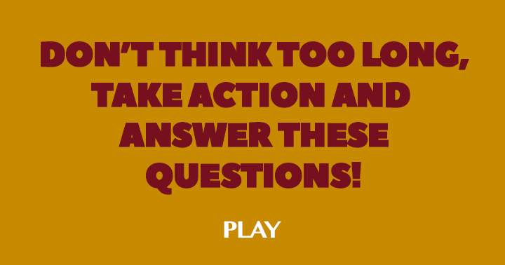 Don't overthink everything, stick with your first answer! 