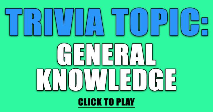 Trivia About General Knowledge