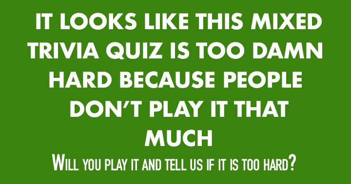 Hard mixed trivia quiz