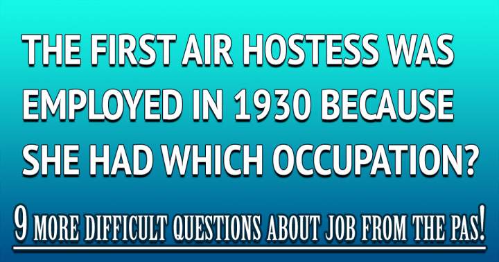 Can you answer these hard questions about jobs from the past?