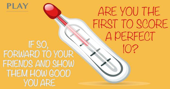 Can you score a perfect 10 in this medical quiz?