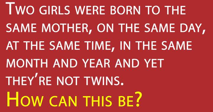 If you are smart enough to figure out this riddle you should be able to score a 7 or up! 