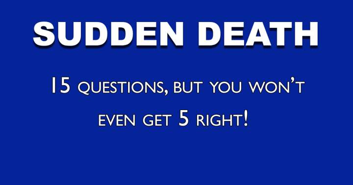 Who can survive in this Sudden Death Quiz?