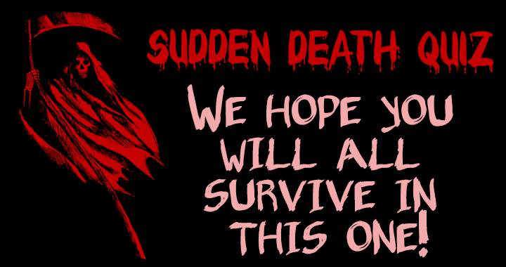 Sudden Death Quiz