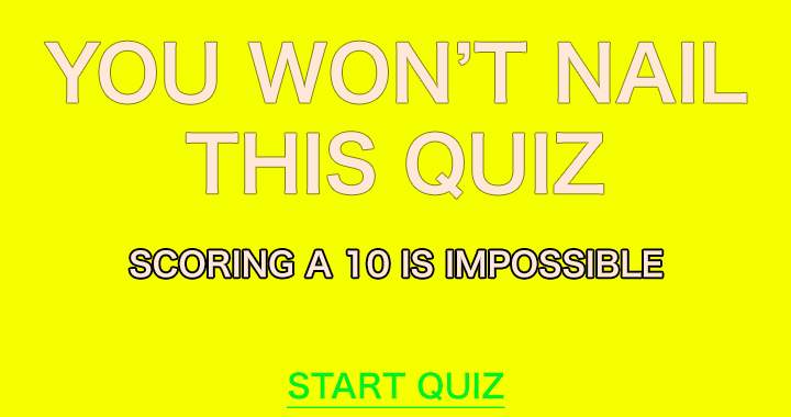 You won't nail this quiz!