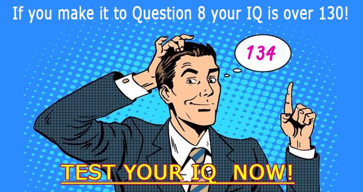 If your IQ if above 130 you should score at least a 8+!