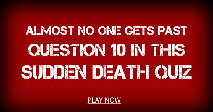 Sudden Death Quiz