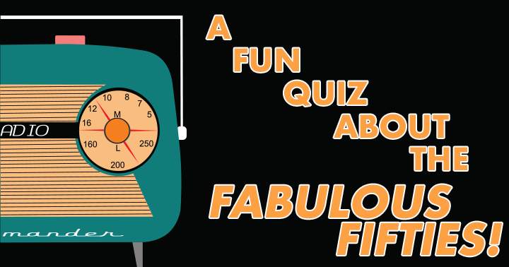 A fun quiz about the fabulous fifties! 