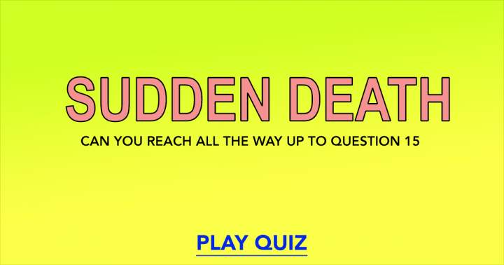 Sudden Death Quiz