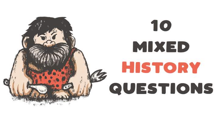 A set of 10 questions that cover various historical topics.