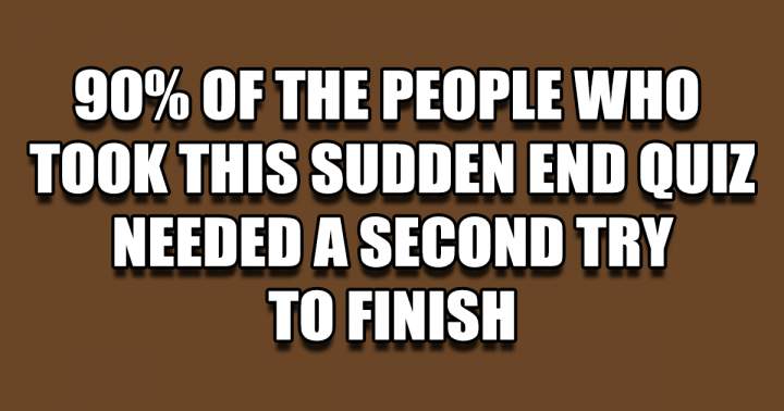 Do you belong to the 10% who don't require a second try?