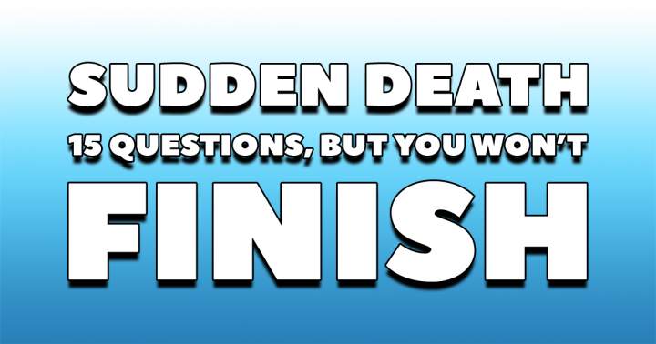 This Sudden Death is too difficult for you to complete!