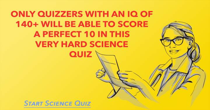 Science Quiz that is challenging.