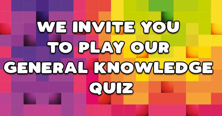 Quiz on General Knowledge.