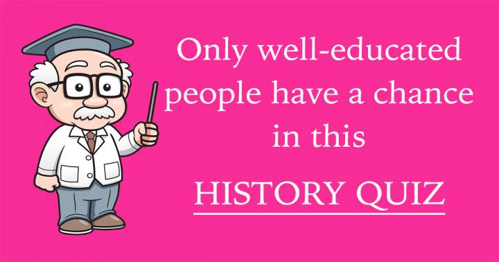 An invincible History Quiz.