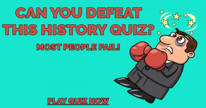 Let's engage in a History Quiz.