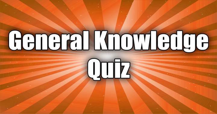 Quiz of General Knowledge.