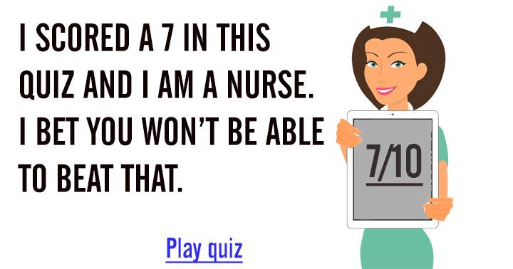 Is it possible for you to outperform the nurse?