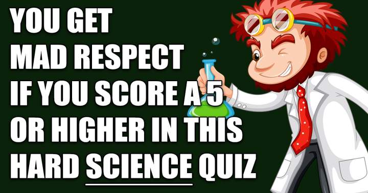 Science Quiz with a high level of difficulty.