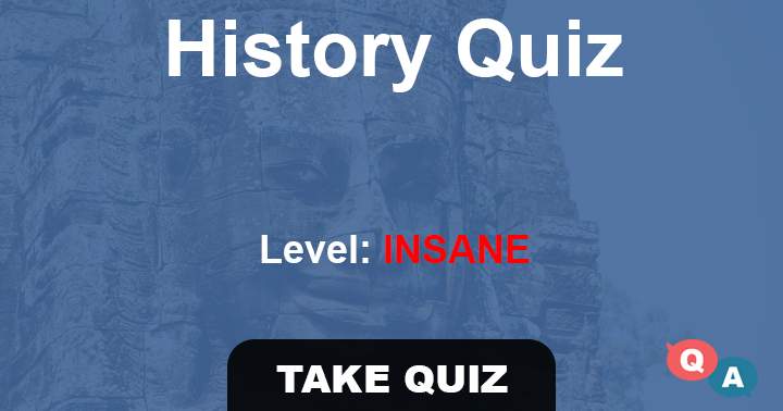 Insane level of an impossible history quiz.