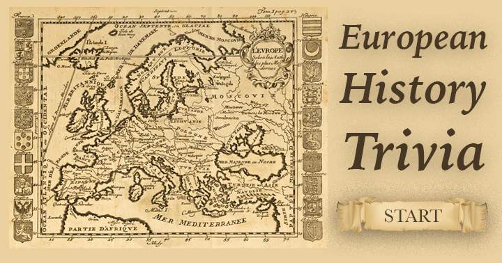 '10 challenging questions about European History that leave most Europeans stumped.'