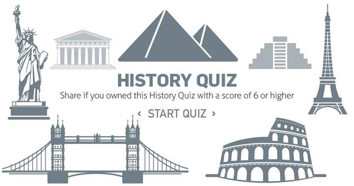 Did you score a 6 or higher on the History Quiz? Share it!