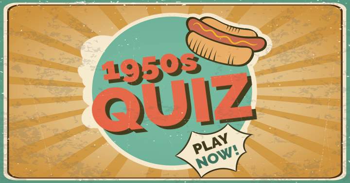 Quiz on the 1950s.