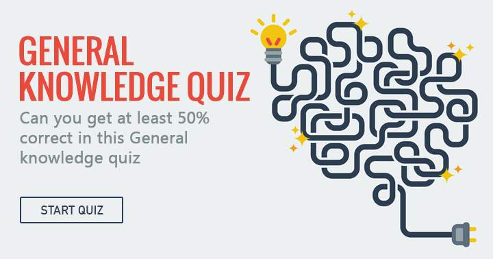 Can you achieve a minimum of 50% accuracy in this General Knowledge quiz? Spread the word if you can!