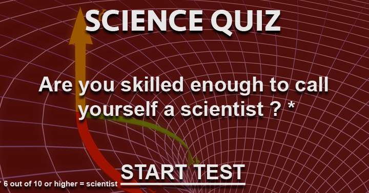 Can you claim to be a genuine scientist with your level of expertise?