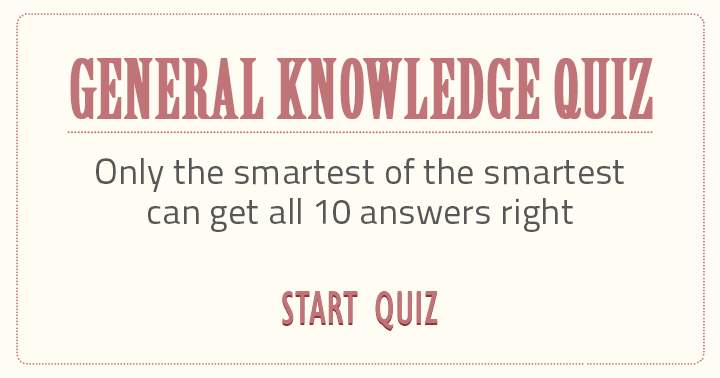 Can you answer all 10 questions correctly, only if you are the smartest of the smartest?