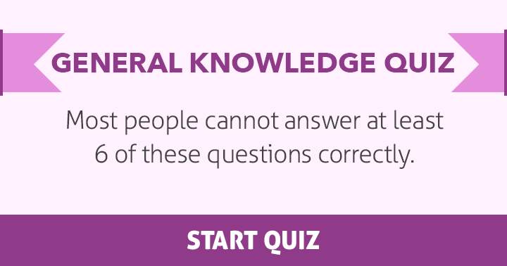 Can you achieve a minimum of 6 correct answers out of 10 in this General Knowledge Quiz? Share your success!