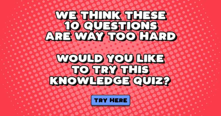 Challenging Knowledge Quiz