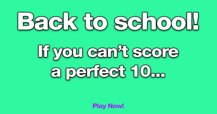 'Who can achieve a perfect score of 10/10?'