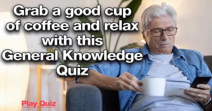 Indulge in a cup of coffee and unwind with this Knowledge Quiz!