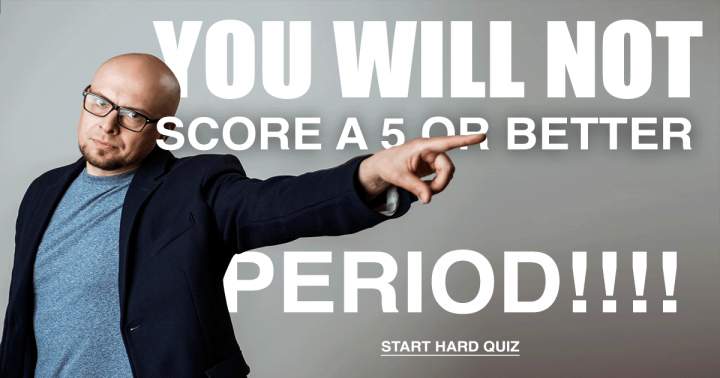 This quiz is absolutely invincible.