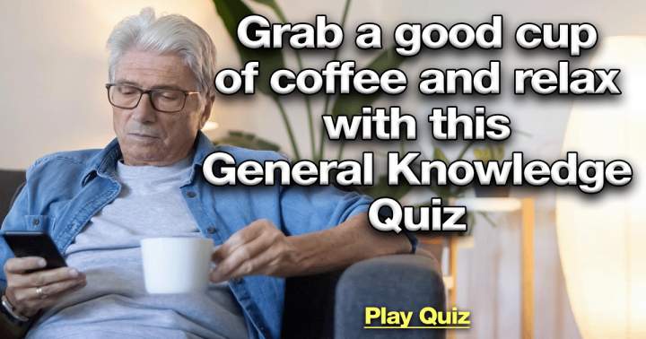 Relax and enjoy this Knowledge Quiz with a cup of coffee!