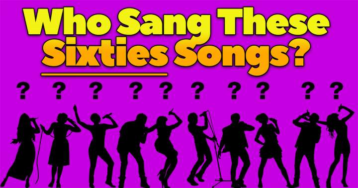 Banner for Can you tell me the singer of these Sixties Songs?