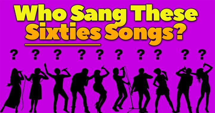 Can you tell me the singer of these Sixties Songs?