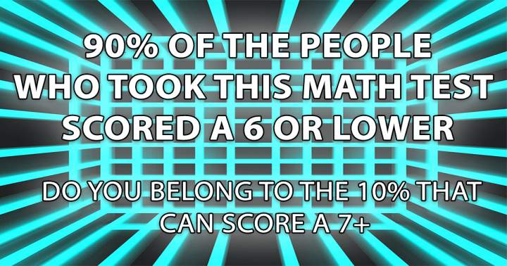 Are you part of the 10% who can achieve a score of 7 or higher?