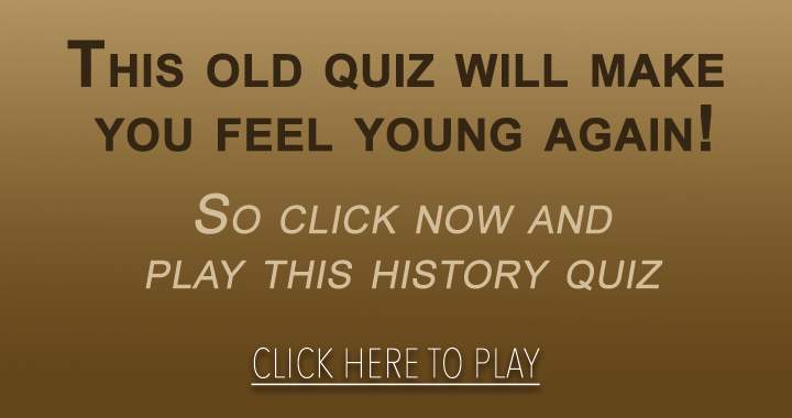 Rediscover your youth with this nostalgic quiz!