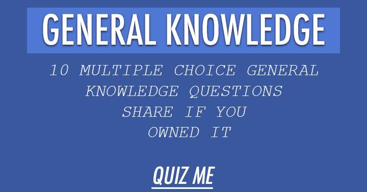 Discover the extent of your Common Knowledge in this Trivia Quiz.